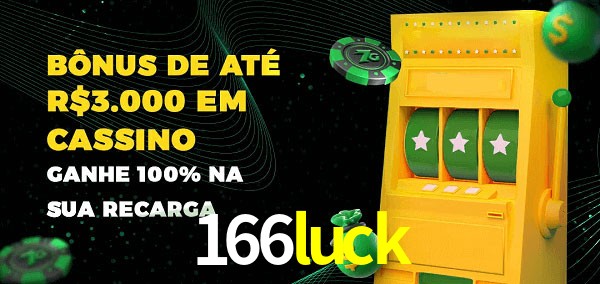 166luck melhor bônus de depósito
